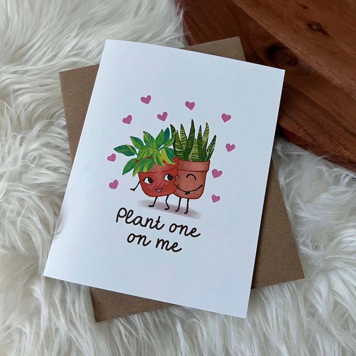 "Plant One On Me" Valentine's Day Greeting Card