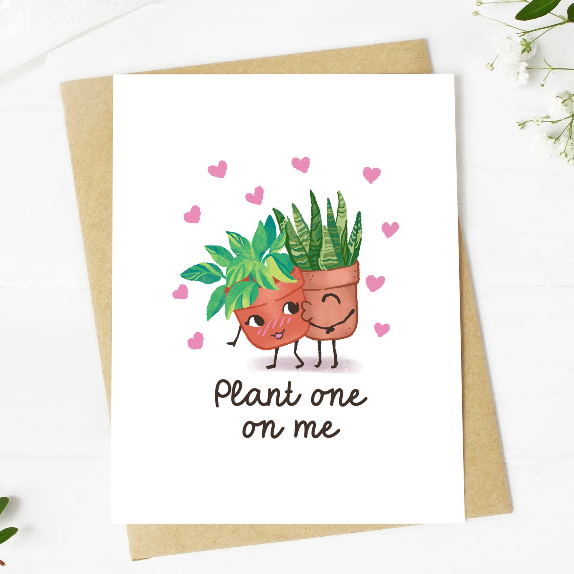 "Plant One On Me" Valentine's Day Greeting Card
